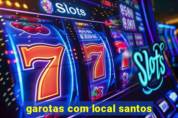 garotas com local santos